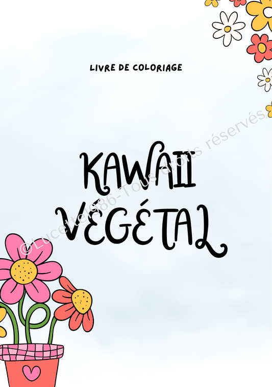 COLORIAGE KAWAII VÉGÉTAL A4: Plongez dans un jardin de mignonnerie !